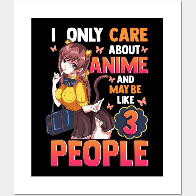 I Only Care About Anime And Maybe Like 3 People Wall Art by theperfectpresents